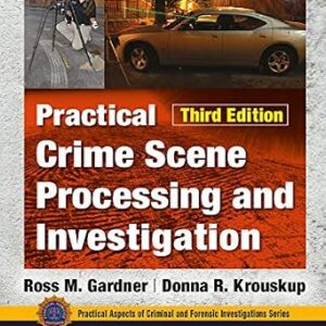 خرید و دانلود نسخه کامل کتاب زبان اصلی Practical Crime Scene Processing and Investigation, Third Edition (Practical Aspects of Criminal and Forensic Investigations) PDF | دانلود کتاب خارجی