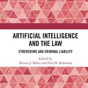 خرید و دانلود نسخه کامل کتاب زبان اصلی Artificial Intelligence and the Law: Cybercrime and Criminal Liability Kindle Edition PDF | دانلود کتاب خارجی