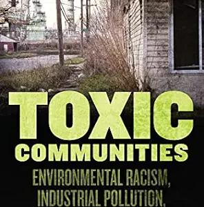 خرید و دانلود نسخه کامل کتاب زبان اصلی Toxic Communities: Environmental Racism, Industrial Pollution, and Residential Mobility PDF | دانلود کتاب خارجی