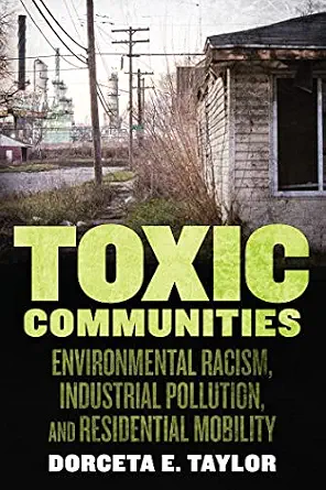 خرید و دانلود نسخه کامل کتاب زبان اصلی Toxic Communities: Environmental Racism, Industrial Pollution, and Residential Mobility PDF | دانلود کتاب خارجی_6aae3f3c7aa72.webp خرید و دانلود نسخه کامل کتاب زبان اصلی Toxic Communities: Environmental Racism, Industrial Pollution, and Residential Mobility PDF | دانلود کتاب خارجی