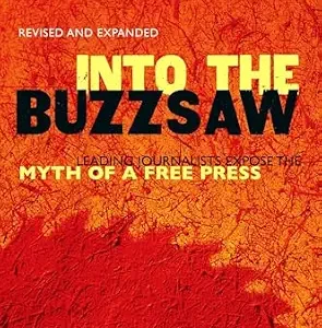 خرید و دانلود نسخه کامل کتاب زبان اصلی Into The Buzzsaw: LEADING JOURNALISTS EXPOSE THE MYTH OF A FREE PRESS PDF | دانلود کتاب خارجی