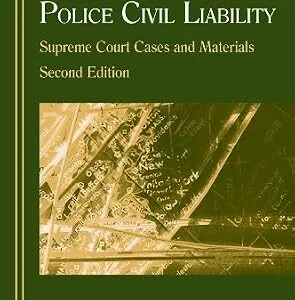 خرید و دانلود نسخه کامل کتاب زبان اصلی Police Civil Liability: Supreme Court Cases and Materials PDF | دانلود کتاب خارجی