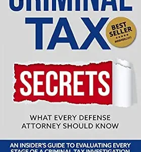 خرید و دانلود نسخه کامل کتاب زبان اصلی Criminal Tax Secrets: What Every Defense Attorney Should Know: An Insider’s Guide to Evaluating Every Stage of a Criminal Tax Investigation PDF | دانلود کتاب خارجی