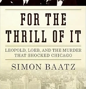 خرید و دانلود نسخه کامل کتاب زبان اصلی For the Thrill of It: Leopold, Loeb, and the Murder That Shocked Jazz Age Chicago PDF | دانلود کتاب خارجی