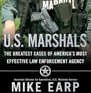خرید و دانلود نسخه کامل کتاب زبان اصلی U.S. Marshals: Inside America’s Most Storied Law Enforcement Agency PDF | دانلود کتاب خارجی