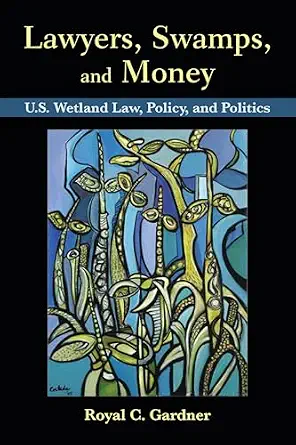 خرید و دانلود نسخه کامل کتاب زبان اصلی Lawyers, Swamps, and Money: U.S. Wetland Law, Policy, and Politics PDF | دانلود کتاب خارجی_6aae7be1a5c8c.webp خرید و دانلود نسخه کامل کتاب زبان اصلی Lawyers, Swamps, and Money: U.S. Wetland Law, Policy, and Politics PDF | دانلود کتاب خارجی