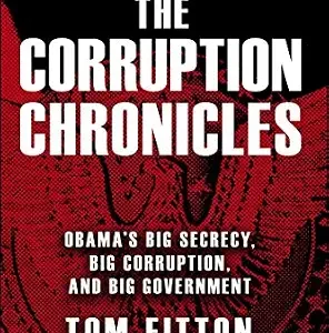 خرید و دانلود نسخه کامل کتاب زبان اصلی The Corruption Chronicles: Obama’s Big Secrecy, Big Corruption, and Big Government PDF | دانلود کتاب خارجی