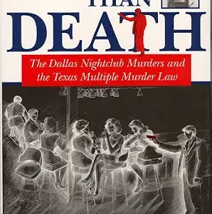 خرید و دانلود نسخه کامل کتاب زبان اصلی Worse Than Death: The Dallas Nightclub Murders and the Texas Multiple Murder Law (North Texas Crime and Criminal Justice Series Book 2) PDF | دانلود کتاب خارجی