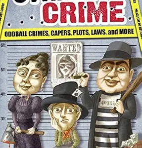 خرید و دانلود نسخه کامل کتاب زبان اصلی Strange Crime: Oddball Crimes, Capers, Plots, Laws, and More (Strange Series) PDF | دانلود کتاب خارجی
