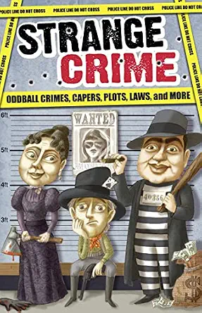 خرید و دانلود نسخه کامل کتاب زبان اصلی Strange Crime: Oddball Crimes, Capers, Plots, Laws, and More (Strange Series) PDF | دانلود کتاب خارجی_6aa859e70bd64.webp خرید و دانلود نسخه کامل کتاب زبان اصلی Strange Crime: Oddball Crimes, Capers, Plots, Laws, and More (Strange Series) PDF | دانلود کتاب خارجی
