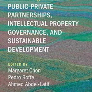 خرید و دانلود نسخه کامل کتاب زبان اصلی The Cambridge Handbook of Public-Private Partnerships, Intellectual Property Governance, and Sustainable Development (Cambridge Law Handbooks) Kindle Edition | دانلود کتاب خارجی