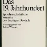 خرید و دانلود نسخه کامل کتاب Das 19. Jahrhundert. Sprachgeschichtliche Wurzeln des heutigen Deutsch