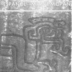 خرید و دانلود نسخه کامل کتاب Diccionario Bilingüe Maya Mopán y Español, Español y Maya Mopán.