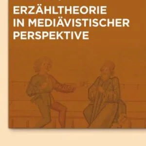 خرید و دانلود نسخه کامل کتاب Erzähltheorie in mediävistischer Perspektive, hg. Manuel Braun, Alexandra Dunkel, Jan-Dirk Müller