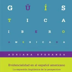 خرید و دانلود نسخه کامل کتاب Evidencialidad en el español americano. La expresión lingüística de la perspectiva del hablante