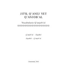 خرید و دانلود نسخه کامل کتاب JIT’IL Q’ANEJ YET Q’ANJOB’AL Vocabulario Q’anjob’al