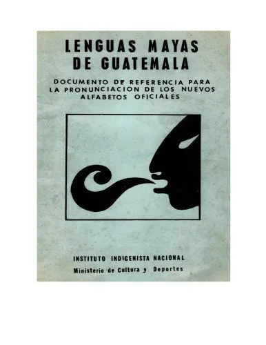خرید و دانلود نسخه کامل کتاب Lenguas mayas de Guatemala. Documento de referencia para la pronunciacion de los nuevos alfabetos oficiales_68bd84a9cabf2.jpeg خرید و دانلود نسخه کامل کتاب Lenguas mayas de Guatemala. Documento de referencia para la pronunciacion de los nuevos alfabetos oficiales