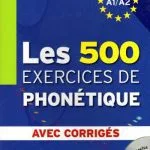 خرید و دانلود نسخه کامل کتاب Les 500 Exercices de Phonétique