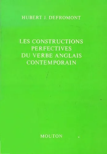 خرید و دانلود نسخه کامل کتاب Les constructions perfectives du verbe anglais contemporain: étude comparée de l’aspect transcendant dans les systèmes verbaux anglais et français_68c10f362b088.jpeg خرید و دانلود نسخه کامل کتاب Les constructions perfectives du verbe anglais contemporain: étude comparée de l’aspect transcendant dans les systèmes verbaux anglais et français