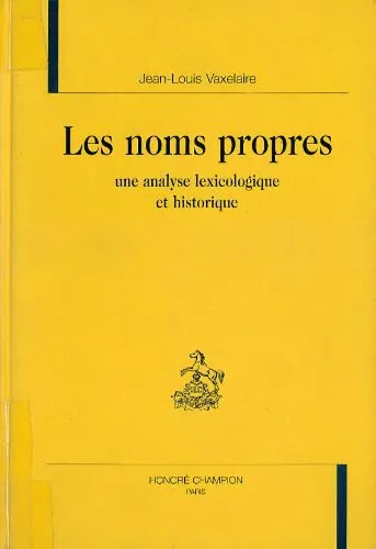 خرید و دانلود نسخه کامل کتاب Les noms propres: une analyse lexicologique et historique_68c50e10ee397.jpeg خرید و دانلود نسخه کامل کتاب Les noms propres: une analyse lexicologique et historique