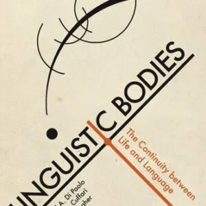 خرید و دانلود نسخه کامل کتاب Linguistic Bodies: The Continuity Between Life and Language