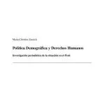 خرید و دانلود نسخه کامل کتاب Política Demográfica y Derechos Humanos : Investigación periodística de la situación en el Perú