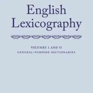 خرید و دانلود نسخه کامل کتاب The Oxford History of English Lexicography: Volume I: General-Purpose Dictionaries; Volume II: Specialized Dictionaries Two-volume set (Two Volume Set)