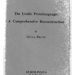 خرید و دانلود نسخه کامل کتاب The Uralic protolanguage. A comprehensive reconstruction