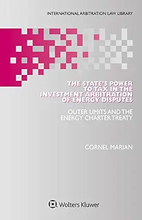 خرید و دانلود نسخه کامل کتاب زبان اصلی The State’s Power to Tax in the Investment Arbitration of Energy Disputes: Outer Limits and the Energy Charter Treaty | دانلود کتاب خارجی_6acac69a9540d.webp خرید و دانلود نسخه کامل کتاب زبان اصلی The State’s Power to Tax in the Investment Arbitration of Energy Disputes: Outer Limits and the Energy Charter Treaty | دانلود کتاب خارجی