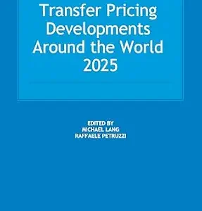 خرید و دانلود نسخه کامل کتاب زبان اصلی Transfer Pricing Developments Around the World 2025 | دانلود کتاب خارجی