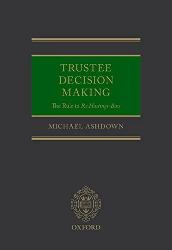 خرید و دانلود نسخه کامل کتاب زبان اصلی Trustee Decision Making: The Rule in Re Hastings-Bass 1st Edition | دانلود کتاب خارجی_6acbe90753dda.jpeg خرید و دانلود نسخه کامل کتاب زبان اصلی Trustee Decision Making: The Rule in Re Hastings-Bass 1st Edition | دانلود کتاب خارجی