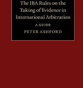 خرید و دانلود نسخه کامل کتاب زبان اصلی The IBA Rules on the Taking of Evidence in International Arbitration: A Guide | دانلود کتاب خارجی