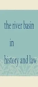 خرید و دانلود نسخه کامل کتاب زبان اصلی The River Basin in History and Law | دانلود کتاب خارجی