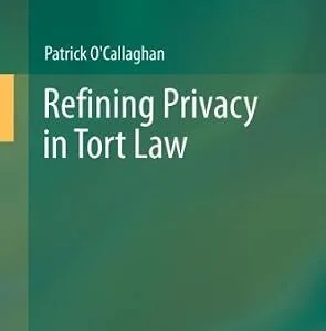 خرید و دانلود نسخه کامل کتاب زبان اصلی Refining Privacy in Tort Law | دانلود کتاب خارجی