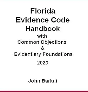 خرید و دانلود نسخه کامل کتاب زبان اصلی Florida Evidence Code Handbook with Common Objections & Evidentiary Foundations | دانلود کتاب خارجی