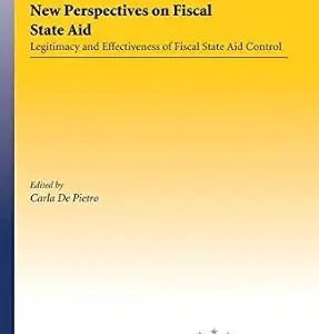 خرید و دانلود نسخه کامل کتاب زبان اصلی New Perspectives on Fiscal State Aid: Legitimacy and Effectiveness of Fiscal State Aid Control (Eucotax Series on European Taxation Book 64) | دانلود کتاب خارجی