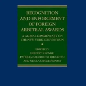 خرید و دانلود نسخه کامل کتاب زبان اصلی Recognition and Enforcement of Foreign Arbitral Awards: A Global Commentary on the New York Convention Kindle Edition | دانلود کتاب خارجی