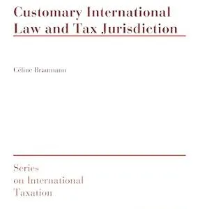 خرید و دانلود نسخه کامل کتاب زبان اصلی Customary International Law and Tax Jurisdiction (Series on International Taxation) | دانلود کتاب خارجی