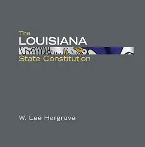 خرید و دانلود نسخه کامل کتاب زبان اصلی The Louisiana State Constitution (Oxford Commentaries on the State Constitutions of the United States) | دانلود کتاب خارجی