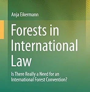 خرید و دانلود نسخه کامل کتاب زبان اصلی Forests in International Law: Is There Really a Need for an International Forest Convention? | دانلود کتاب خارجی