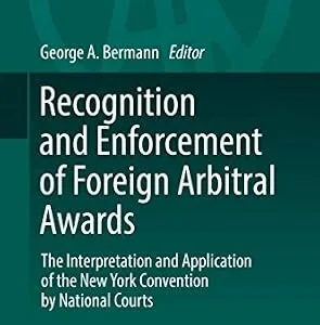 خرید و دانلود نسخه کامل کتاب زبان اصلی Recognition and Enforcement of Foreign Arbitral Awards: The Interpretation and Application of the New York Convention by National Courts (Ius Comparatum – Global Studies in Comparative Law Book 23) | دانلود کتاب خارجی