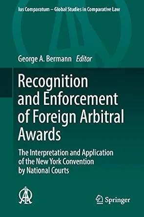 خرید و دانلود نسخه کامل کتاب زبان اصلی Recognition and Enforcement of Foreign Arbitral Awards: The Interpretation and Application of the New York Convention by National Courts (Ius Comparatum – Global Studies in Comparative Law Book 23) | دانلود کتاب خارجی_6ac67516ceed9.jpeg خرید و دانلود نسخه کامل کتاب زبان اصلی Recognition and Enforcement of Foreign Arbitral Awards: The Interpretation and Application of the New York Convention by National Courts (Ius Comparatum – Global Studies in Comparative Law Book 23) | دانلود کتاب خارجی