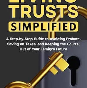 خرید و دانلود نسخه کامل کتاب زبان اصلی Living Trusts Simplified: A Step-by-Step Guide to Avoiding Probate, Saving on Taxes, and Keeping the Courts Out of Your Family’s Future | دانلود کتاب خارجی
