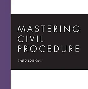 خرید و دانلود نسخه کامل کتاب زبان اصلی Mastering Civil Procedure, Third Edition (Mastering Series) | دانلود کتاب خارجی
