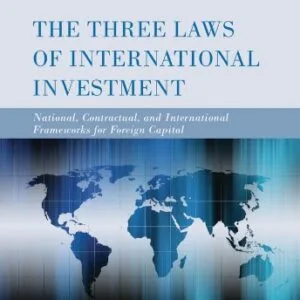 خرید و دانلود نسخه کامل کتاب زبان اصلی The Three Laws of International Investment: National, Contractual, and International Frameworks for Foreign Capital 1st Edition | دانلود کتاب خارجی