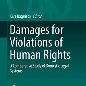 خرید و دانلود نسخه کامل کتاب زبان اصلی Damages for Violations of Human Rights: A Comparative Study of Domestic Legal Systems (Ius Comparatum – Global Studies in Comparative Law Book 9) 1st ed. 2016 Edition | دانلود کتاب خارجی