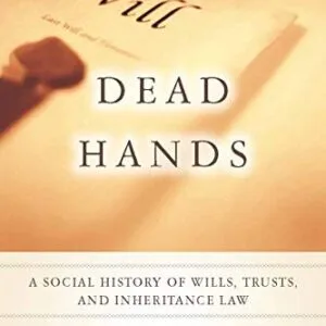 خرید و دانلود نسخه کامل کتاب زبان اصلی Dead Hands: A Social History of Wills, Trusts, and Inheritance Law (Stanford Law Books) Kindle Edition | دانلود کتاب خارجی