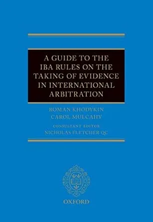خرید و دانلود نسخه کامل کتاب زبان اصلی A Guide to the IBA Rules on the Taking of Evidence in International Arbitration | دانلود کتاب خارجی_6ac26de09024d.jpeg خرید و دانلود نسخه کامل کتاب زبان اصلی A Guide to the IBA Rules on the Taking of Evidence in International Arbitration | دانلود کتاب خارجی