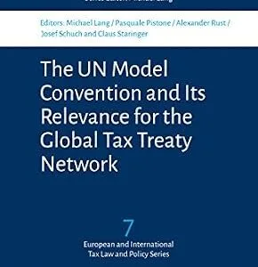 خرید و دانلود نسخه کامل کتاب زبان اصلی The UN Model Convention and Its Relevance for the Global Tax Treaty Network (WU – Tax Law and Policy Series Book 7) | دانلود کتاب خارجی
