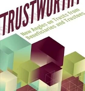 خرید و دانلود نسخه کامل کتاب زبان اصلی TrustWorthy: New Angles on Trusts From Beneficiaries and Trustees | دانلود کتاب خارجی